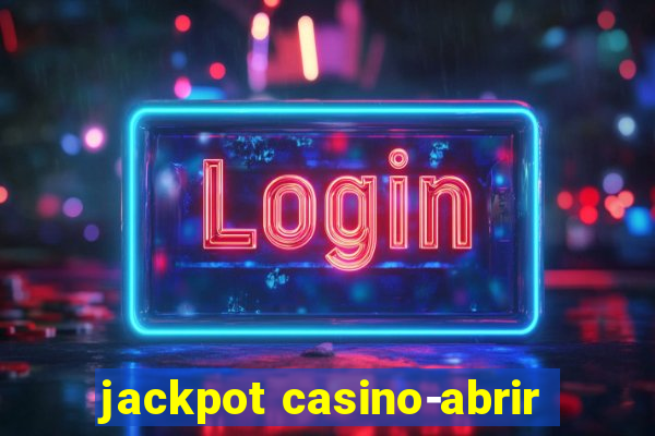 jackpot casino-abrir