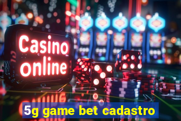 5g game bet cadastro