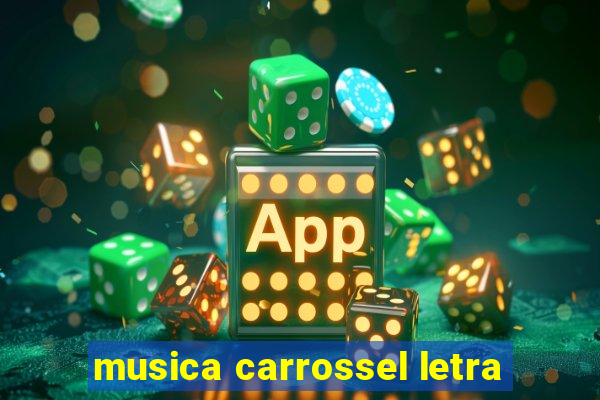 musica carrossel letra