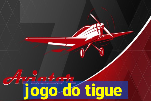 jogo do tigue