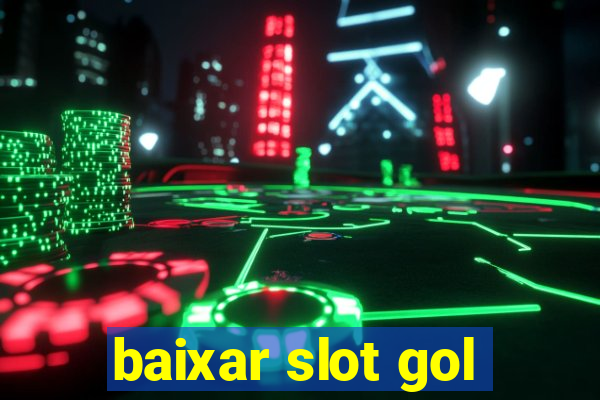 baixar slot gol