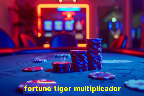 fortune tiger multiplicador