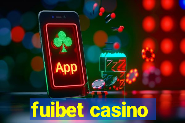 fuibet casino