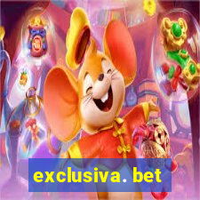 exclusiva. bet