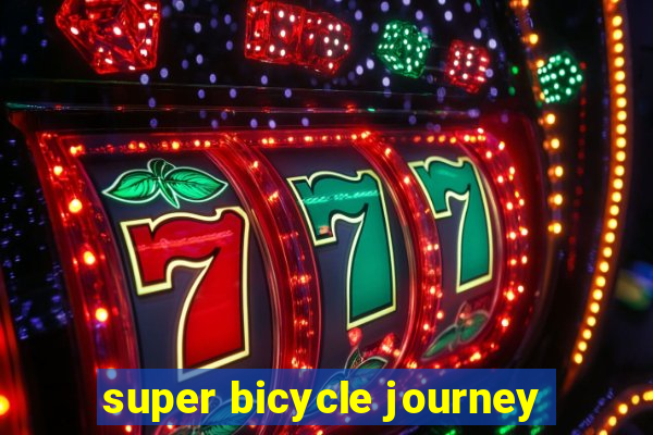 super bicycle journey