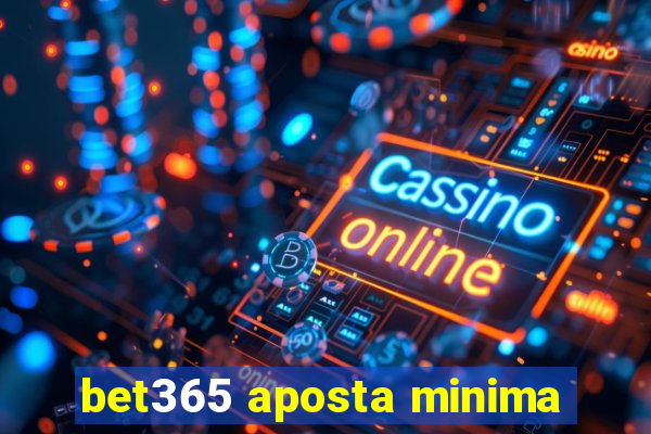 bet365 aposta minima