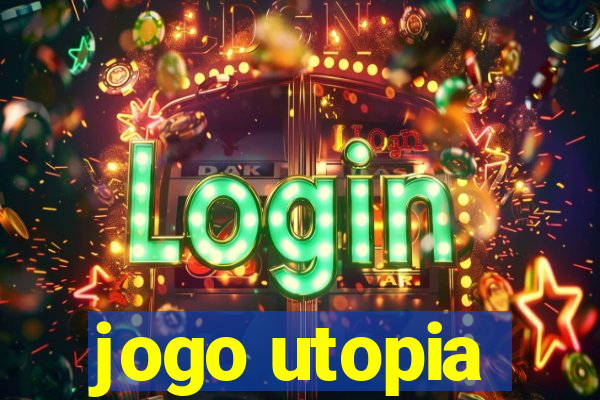 jogo utopia