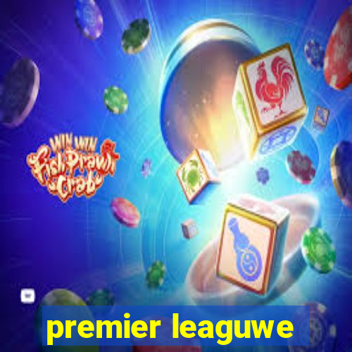 premier leaguwe