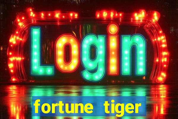 fortune tiger depósito mínimo 10 reais