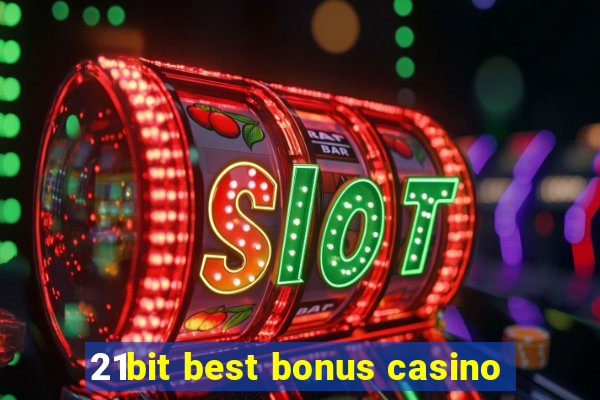 21bit best bonus casino