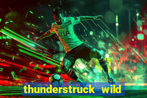 thunderstruck wild lightning slot