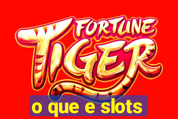 o que e slots