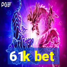 61k bet