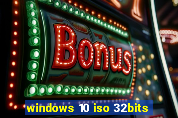 windows 10 iso 32bits