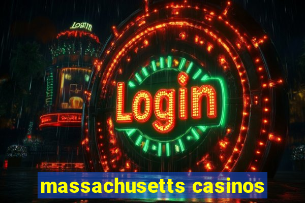 massachusetts casinos