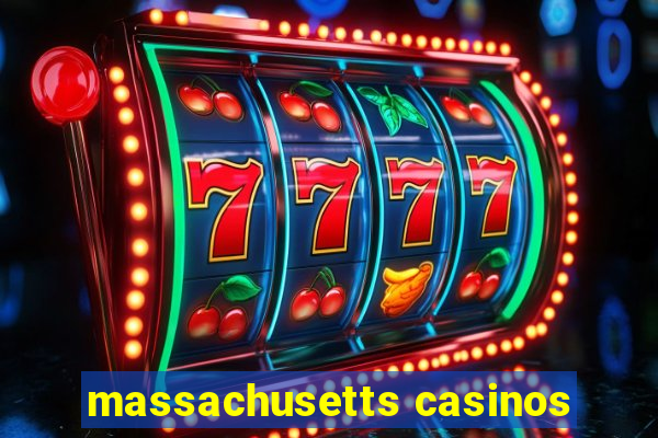 massachusetts casinos