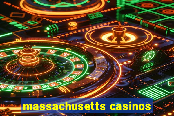 massachusetts casinos