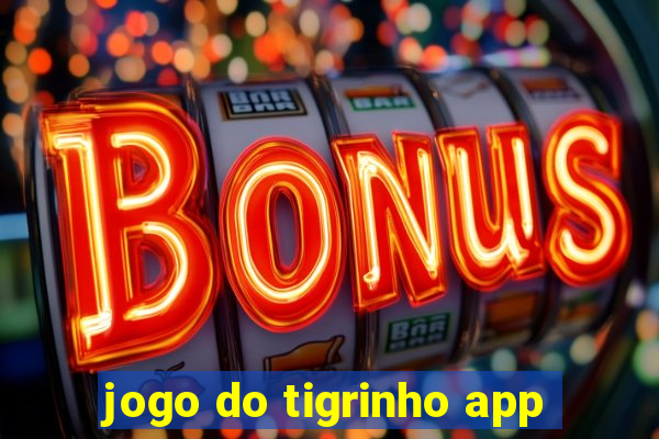 jogo do tigrinho app