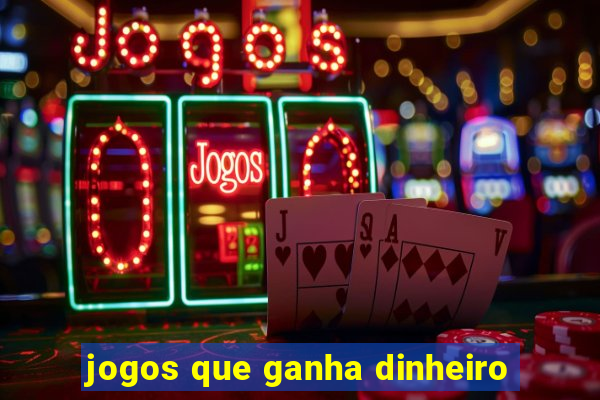 jogos que ganha dinheiro