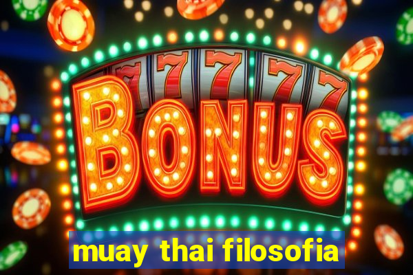 muay thai filosofia