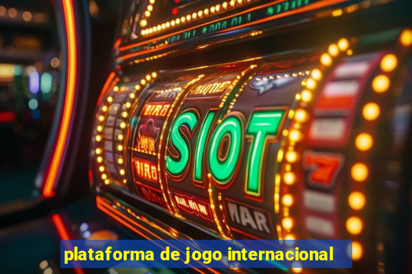 plataforma de jogo internacional