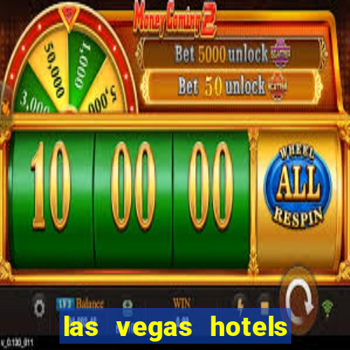 las vegas hotels with casino