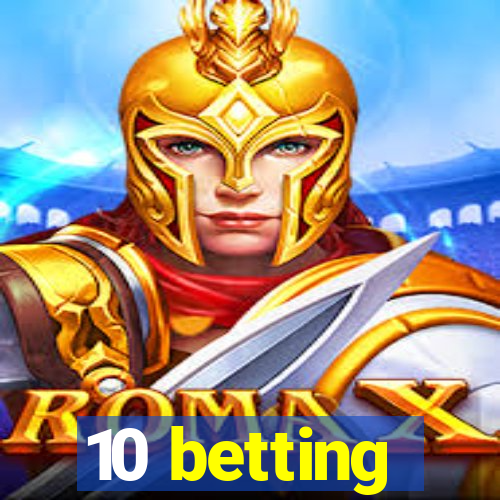 10 betting