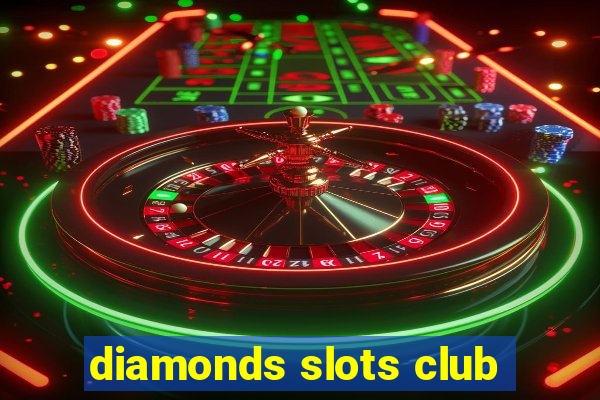 diamonds slots club