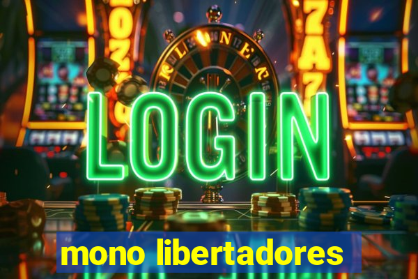 mono libertadores