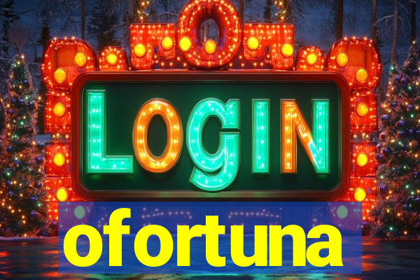 ofortuna