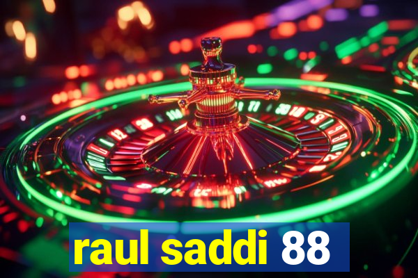 raul saddi 88