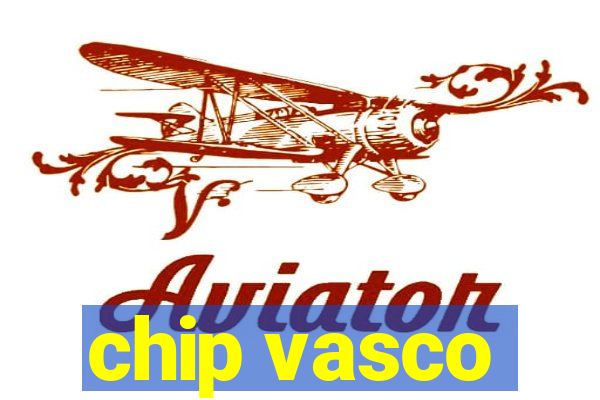 chip vasco