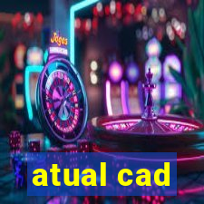 atual cad