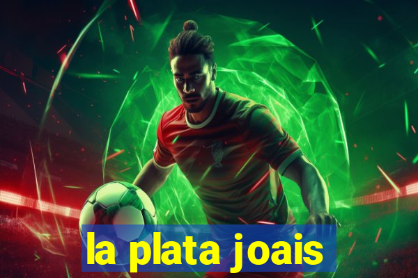 la plata joais