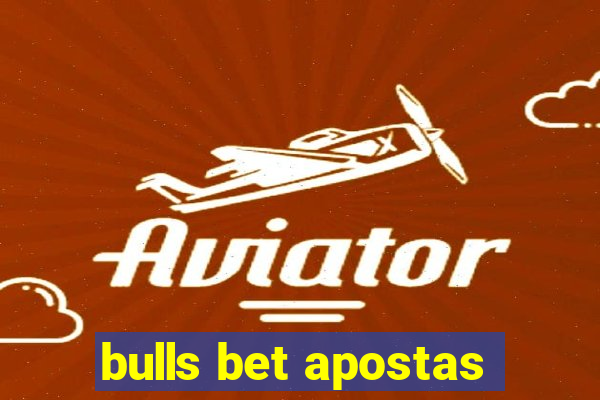 bulls bet apostas