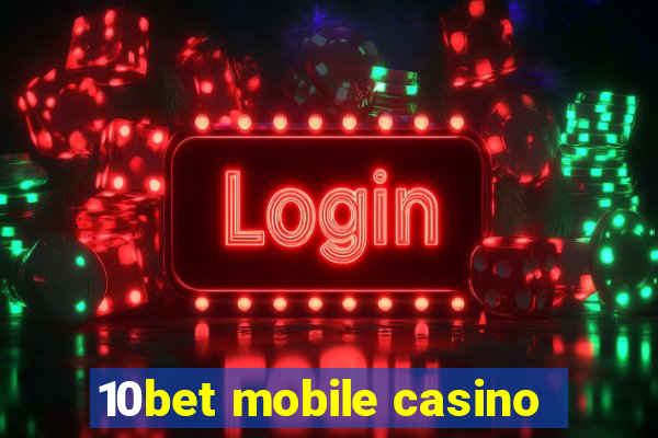 10bet mobile casino