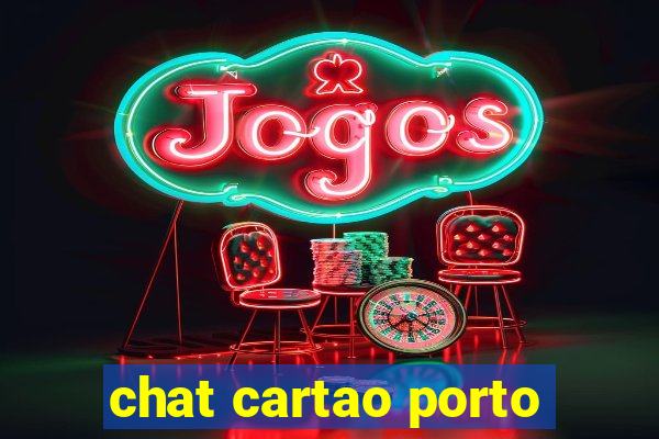 chat cartao porto