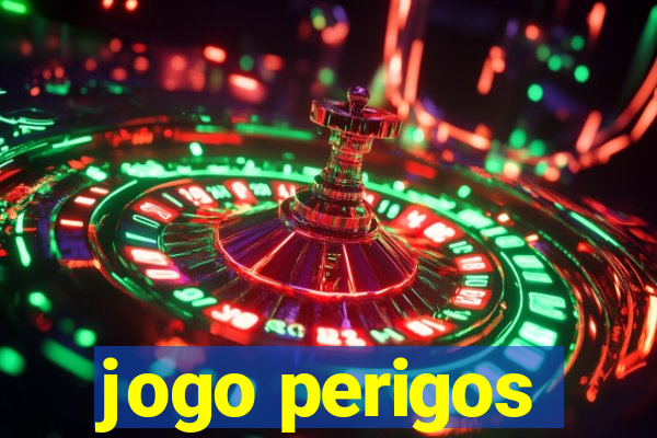 jogo perigos