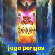 jogo perigos