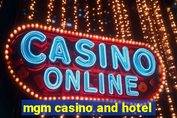 mgm casino and hotel