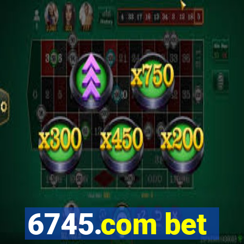 6745.com bet