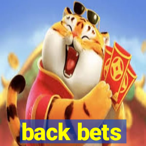 back bets