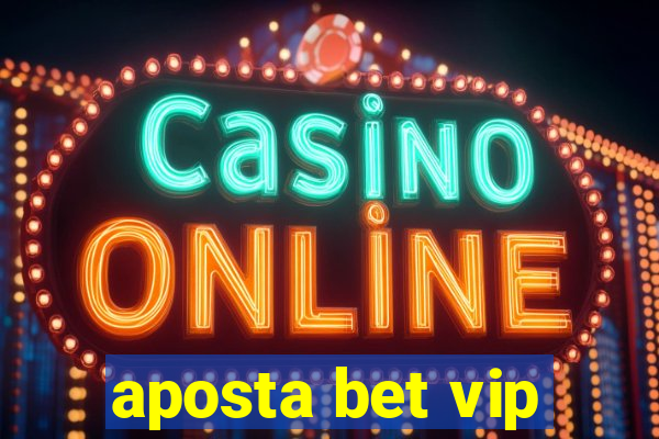 aposta bet vip