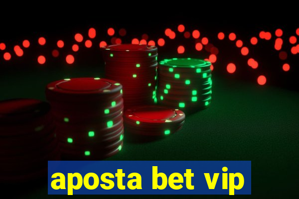 aposta bet vip