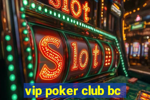 vip poker club bc