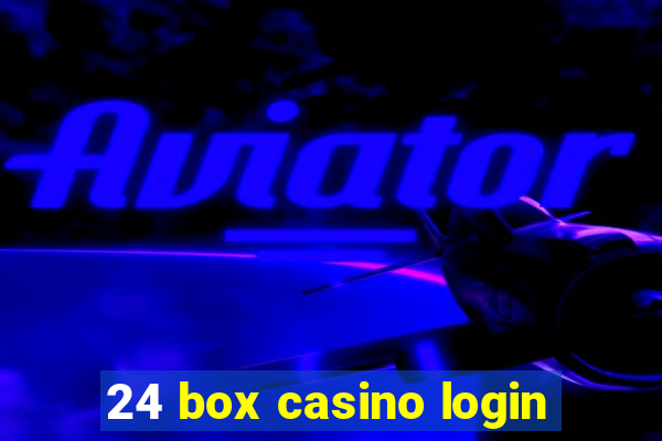 24 box casino login