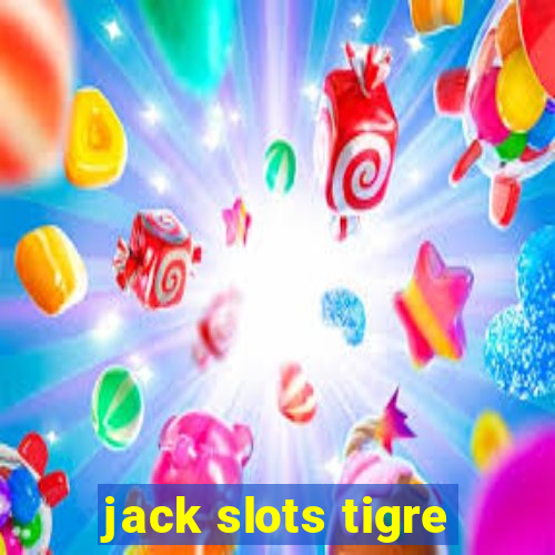 jack slots tigre