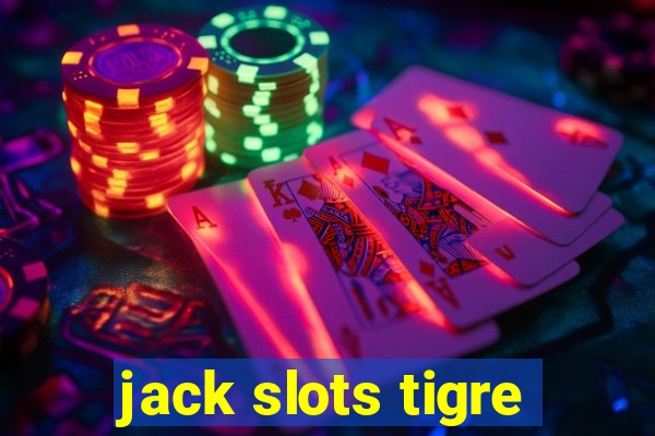 jack slots tigre