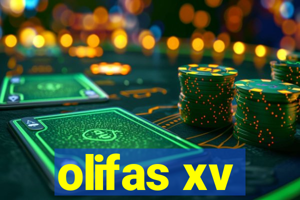 olifas xv