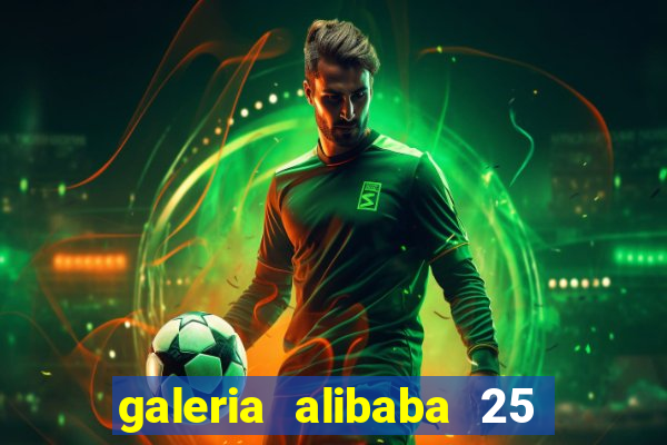 galeria alibaba 25 de mar莽o